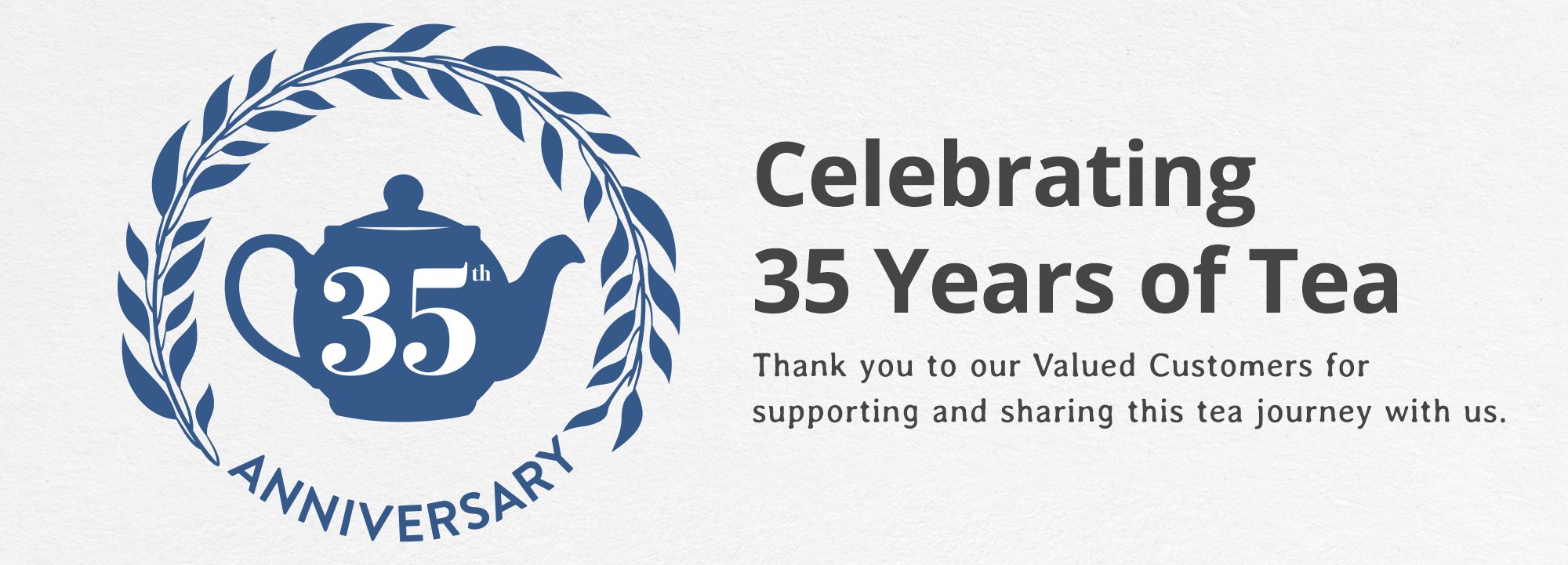 banner stating, 'celebrating 35 years of tea'