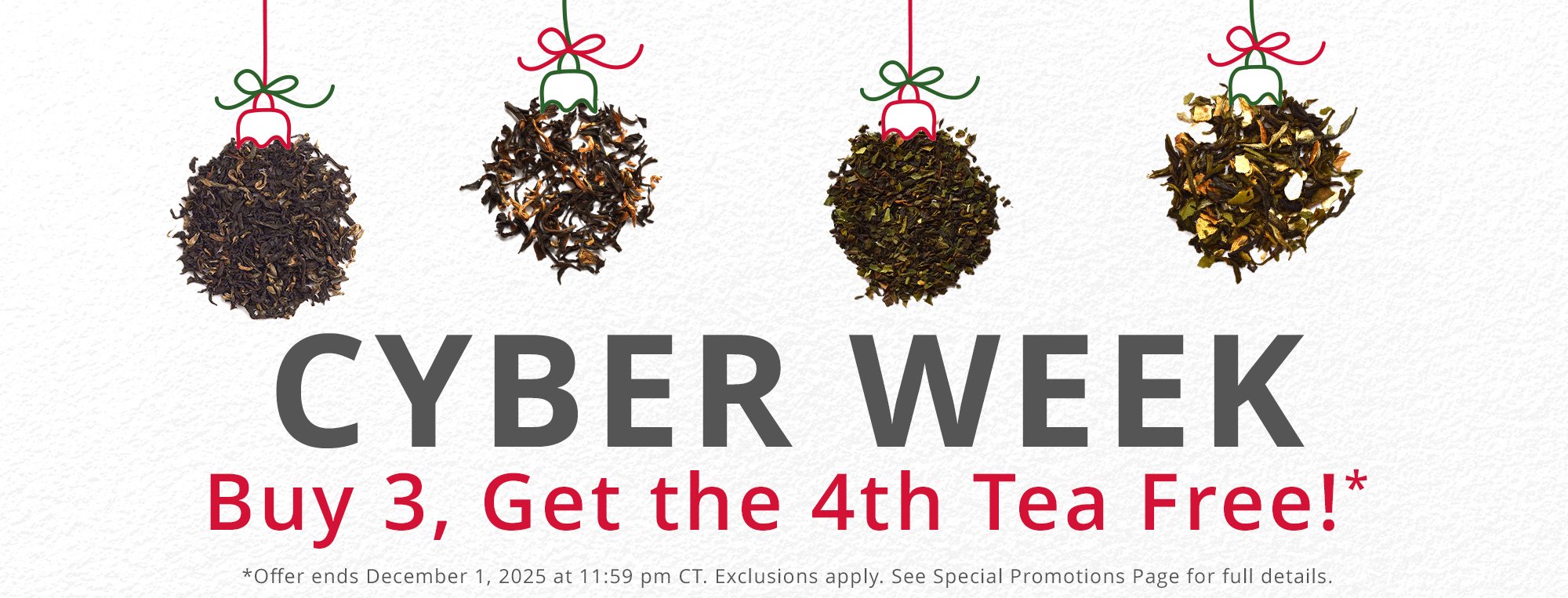 Cyber Week is Here - Buy 3 Teas, Get the 4th Tea Free.
