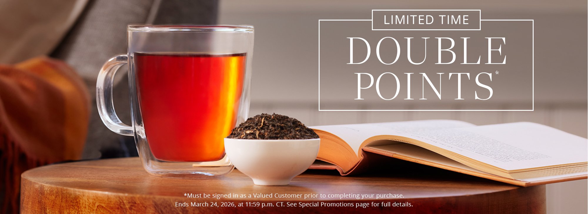 Limited Time Only! Earn Double Points*